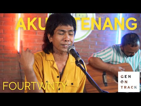 FOURTWNTY - AKU TENANG (LIVE SESSION) GENONTRACK