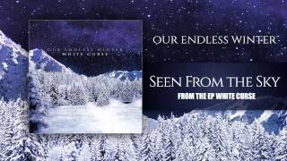 Our Endless Winter - Seen From The Sky