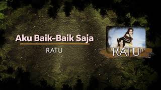 Download lagu RATU  'Aku Baik Baik Saja'   - Video Lyric mp3