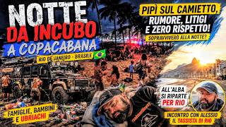 Una NOTTE da INCUBO a Rio COPACABANA - Pipì sul Camietto - BRASILE