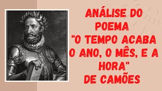 Análise do poema "O tempo acaba o ano, o mês e a hora" de Camões
