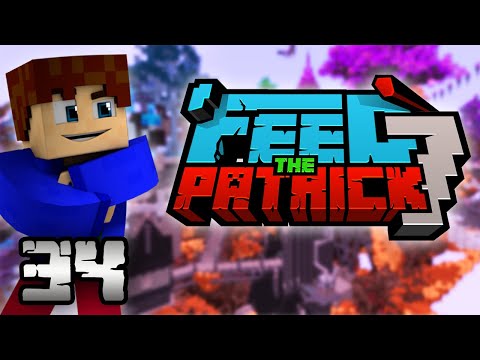 Feed The Patrick 7 #34 - Affronte mon marteau