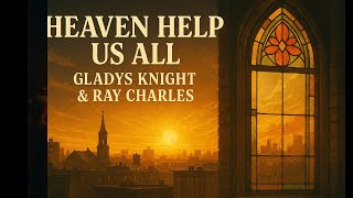 Glady's Knight &amp; Ray Charles - Heaven Help Us All