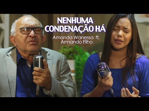 Nenhuma Condenação Há - Amanda Wanessa feat. Armando Filho (Voz e Piano) #91