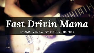 Fast Drivin Mama – Music Video by Kelly Richey ~ ft. Freekbass on Bass Guitar | Kelly Richey