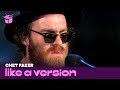 Chet Faker covers Sonia Dada '(Lover) You Don't Treat Me No Good' for Like A Version