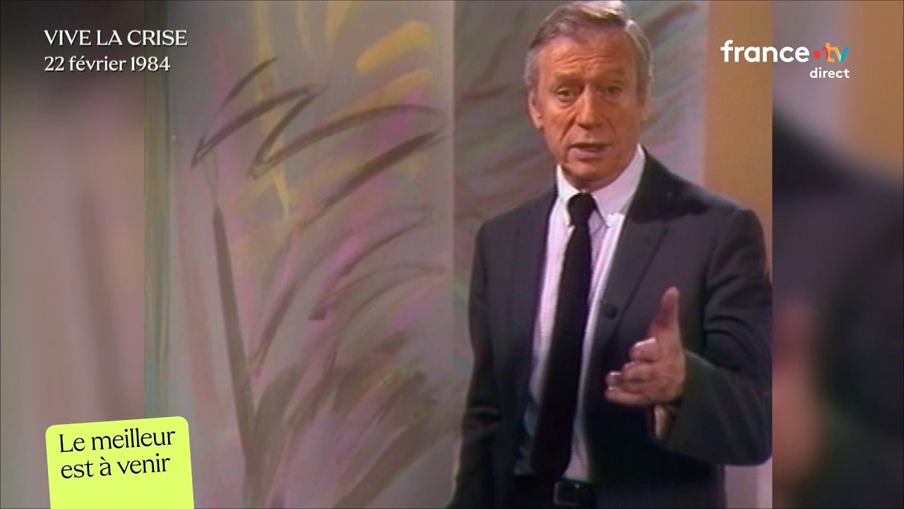 Quand Yves Montand disait "Vive la crise" en 83 - Le meilleur est à venir de Pierre Lescure