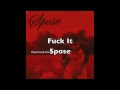 Spose - Fuck It 