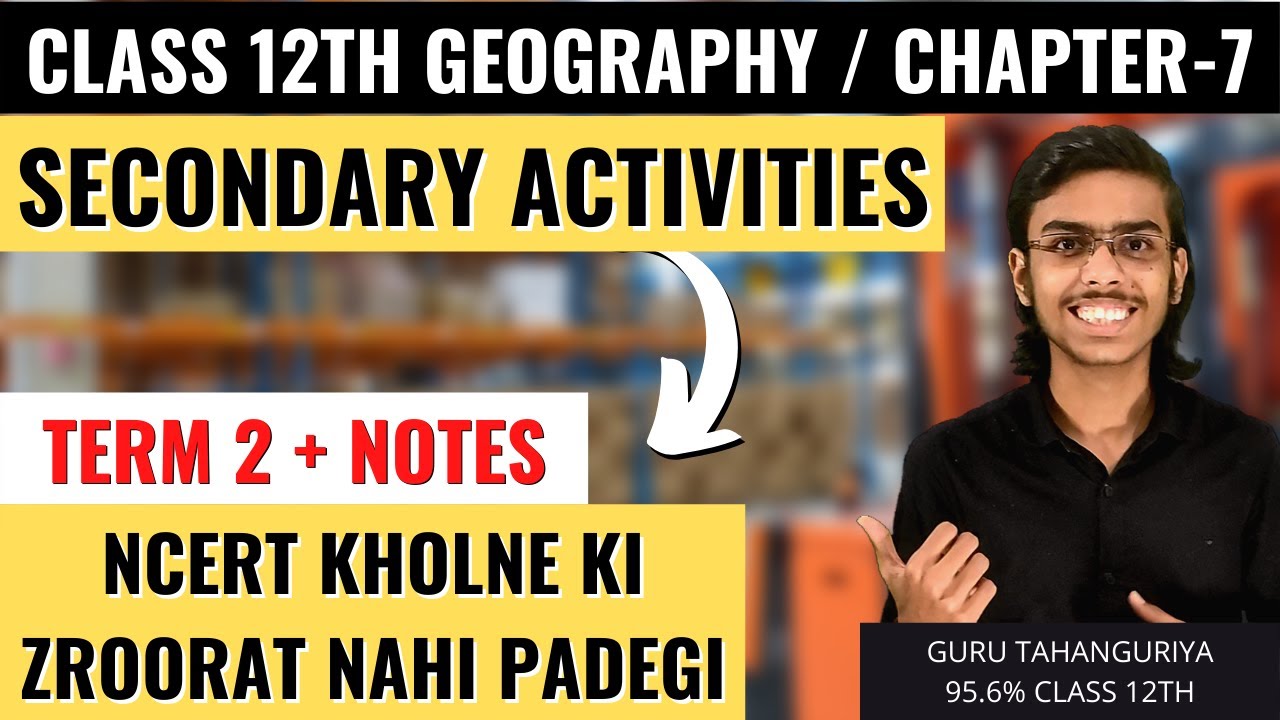 Secondary Activities Class 12 Geography Explanation in Hindi | Chapter 6