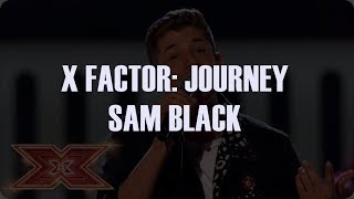 X FACTOR JOURNEY | SAM BLACK