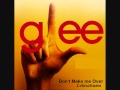 Don't Make me Over-Glee Cast 