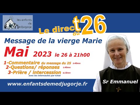 Direct du vendredi 26 Mai Message du 25 Mai 2023 - Sr Emmanuel de Medjugorje