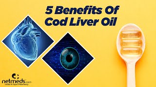 5 Proven Health Benefits Of Cod Liver Oil