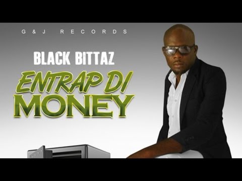 Black Bittaz - Entrap Di Mone - August 2015