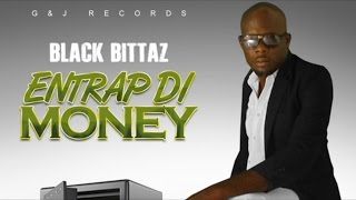 Black Bittaz - Entrap Di Mone - August 2015