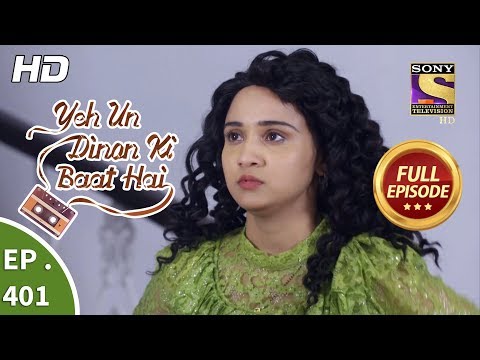 Yeh Un Dinon Ki Baat Hai - Ep 401 - Full Episode - 4th April, 2019