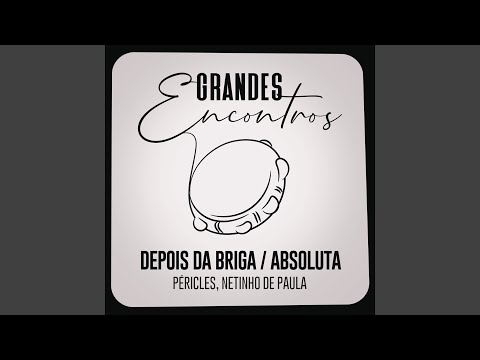 Depois da Briga / Absoluta