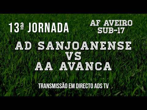 🔴 Directo ✔ Sub-17 ⚽ AD Sanjoanense x AA Avanca - 13ª Jornada
