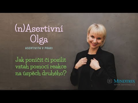 (n)Asertivní Olga aneb Asertivita v praxi: Reakce na úspěch