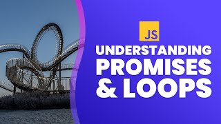 Understanding JavaScript Promises in ForEach, Map, and Reduce Loops