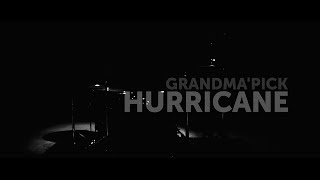 Grandma&#39;pick - Hurricane (Official Music Video)