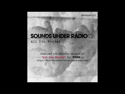 All You Wanted - Sounds Under Radio