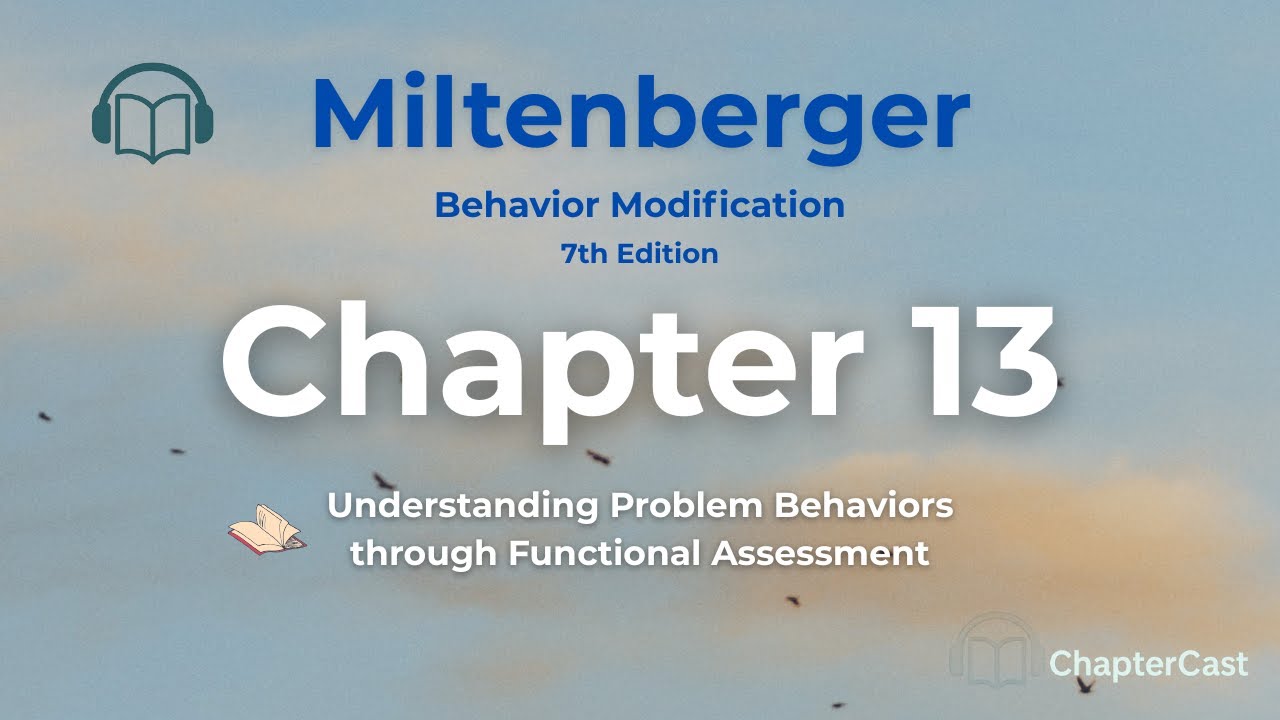Functional Assessments Explained | Miltenberger Chapter 13 (Behavior Modification 7th Ed.)