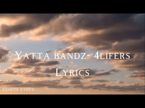 Yatta Bandz - 4Lifers (Lyrics Video)