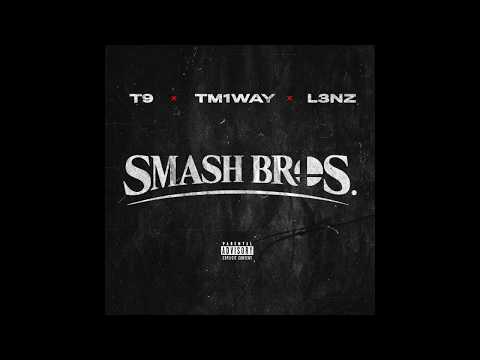 T9 x TM1way x L3nz -  Smash Bros (Prod. by Hargo)