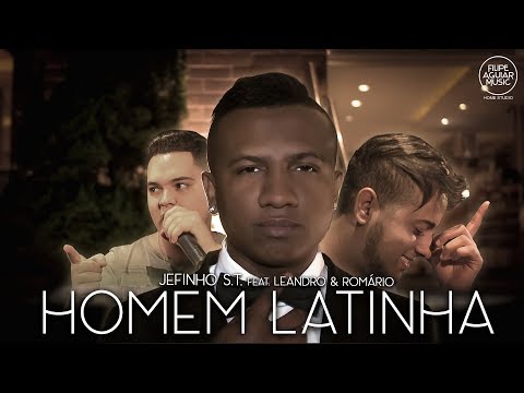 Jefinho S.T. - Homem Latinha (feat. Leandro & Romário)