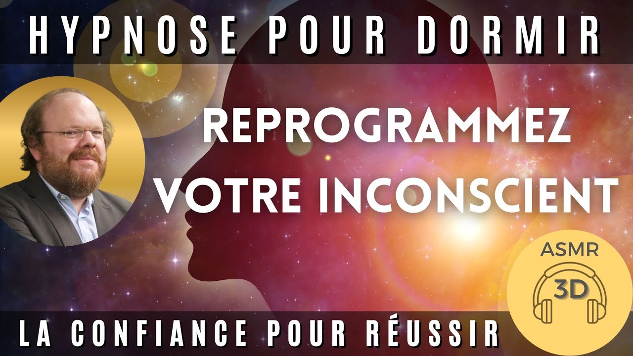 Hypnose pour dormir (ASMR) et REPROGRAMMER VOTRE INCONSCIENT [🚨La confiance pour réussir !]