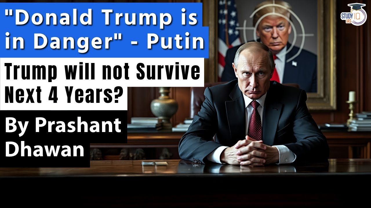 Trump is in Danger says Putin | Trump will not survive next four years? | By Prashant Dhawan