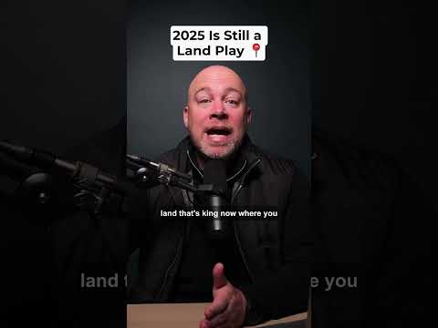 Buy Land in 2025 — Here’s Why It’s Still King