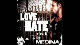 Medina-The Love That Hate Made
