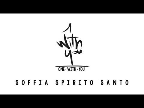 Soffia Spirito Santo - ONEWITHYOU