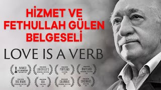 Hizmet Hareketi Belgeseli - Love is a Verb - Sevgi bir Fiildir
