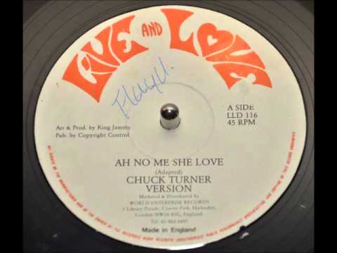 Chuck Turner - Ah No Me She Love