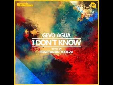 Gevo Agua - I Don't Know (Konstantin Yoodza Remix)