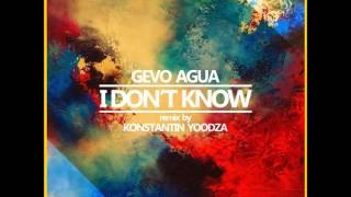 Gevo Agua - I Don't Know (Konstantin Yoodza Remix)