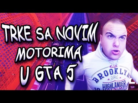 TRKE SA NOVIM MOTORIMA !? - GTA V ONLINE TRKE #39 W/ NEDIM & INSANEE