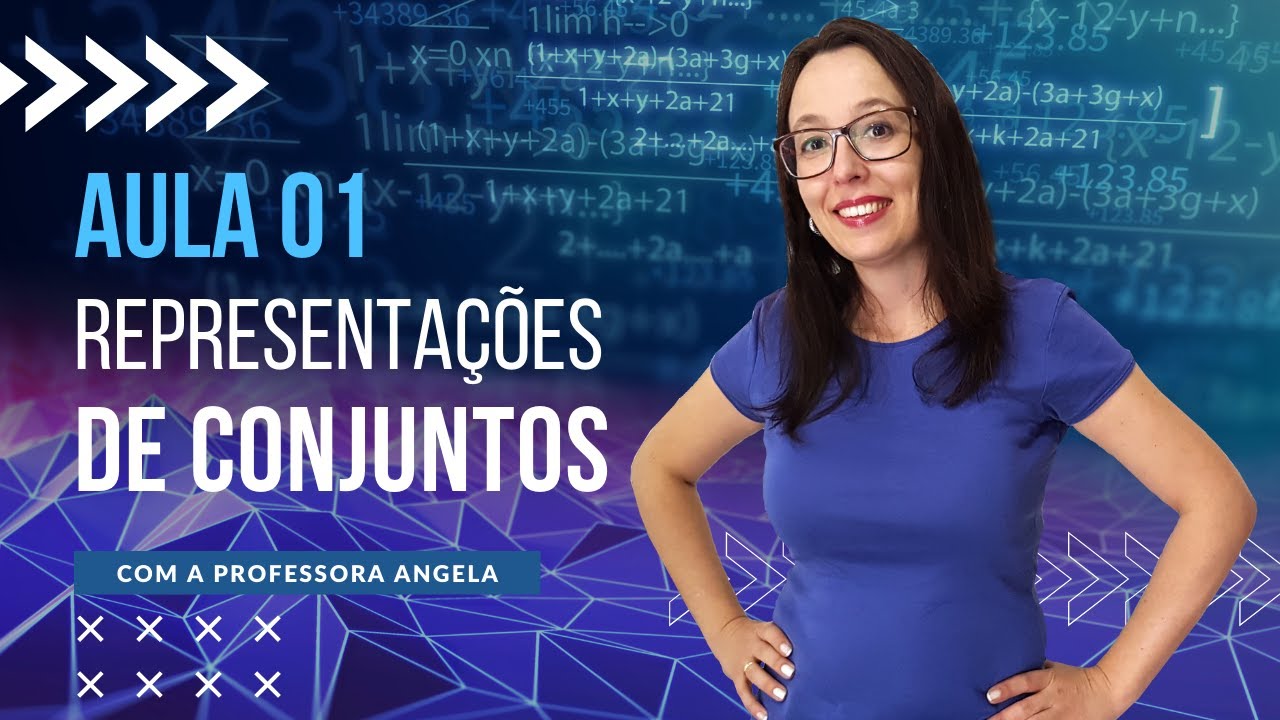 Representações de Conjuntos - AULA 1 - Curso de Conjuntos - Professora Angela