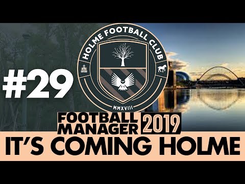 HOLME FC FM19 | Part 29 | HERE WE GO AGAIN | Football Manager 2019 Video