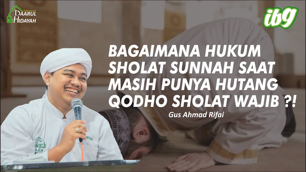 Bagaimana Hukum Sholat Sunnah saat masih punya hutang Qodho Sholat Wajib ?