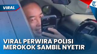 Viral Perwira Polisi Terekam Merokok sambil Berkendara, Ejek Perekam Video saat Ditegur