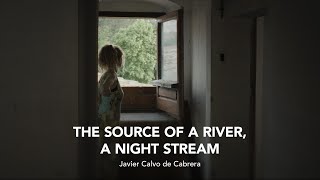 THE SOURCE OF A RIVER, A NIGHT STREAM Trailer | RIGA IFF 2023
