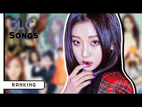 ranking every CLC (씨엘씨) song