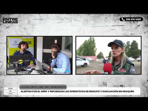 EL NIÑO EN NEUQUÉN: ALERTA POR DICIEMBRE Y OPERATIVOS DE RESCATE | ENTRE LÍNEAS