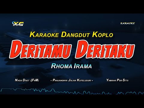 Deritamu Deritaku - KARAOKE DANGDUT KOPLO (NADA DUET) RHOMA IRAMA