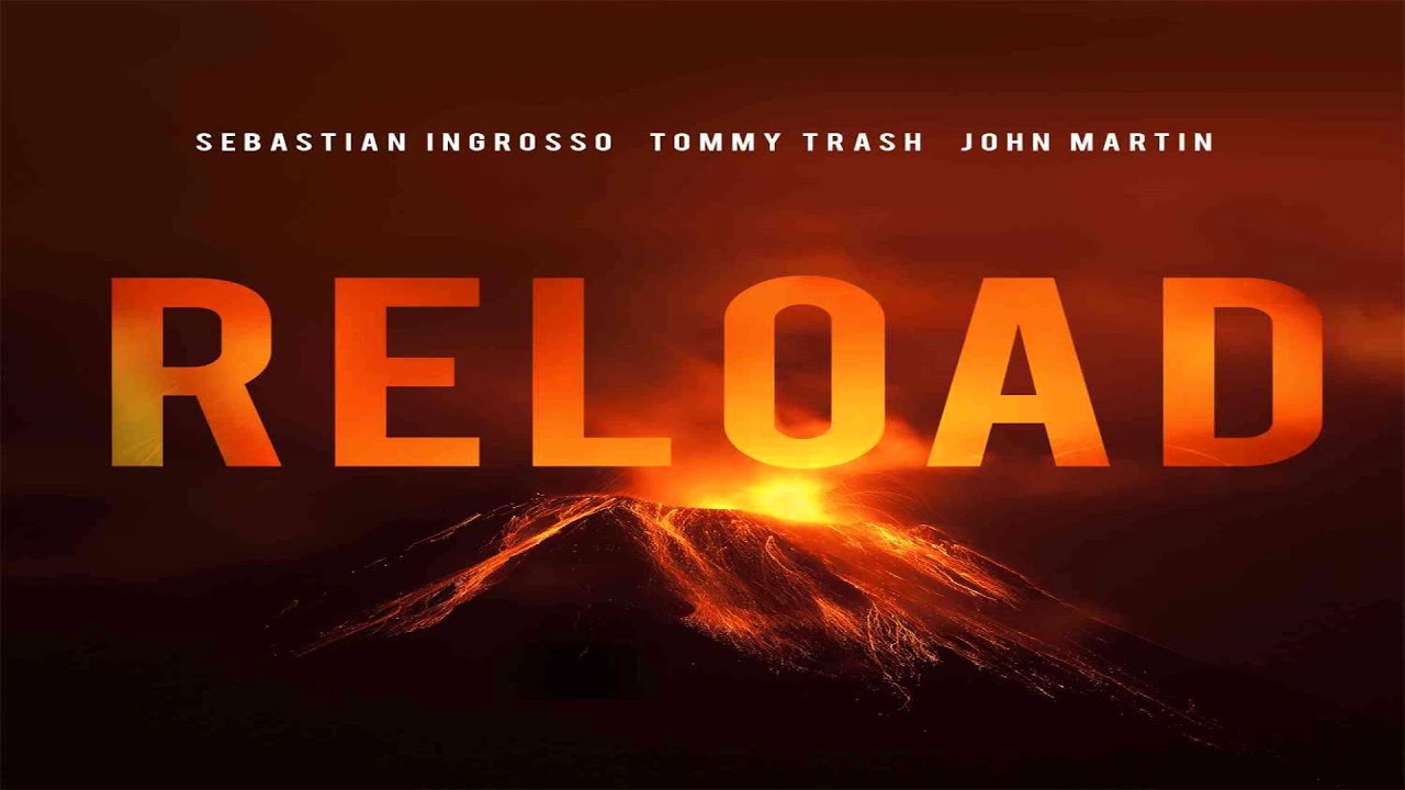 Sebastian Ingrosso & Tommy Trash feat. John Martin - Reload (Radio Edit)