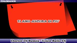 Ti amo ancora di più - DeejayDoctor Dance Remix - Feat. Rello Dj